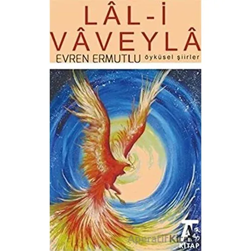 Lal-i Vaveyla Öyküler Şiirler - Evren Ermutlu - Kitap At Yayınları