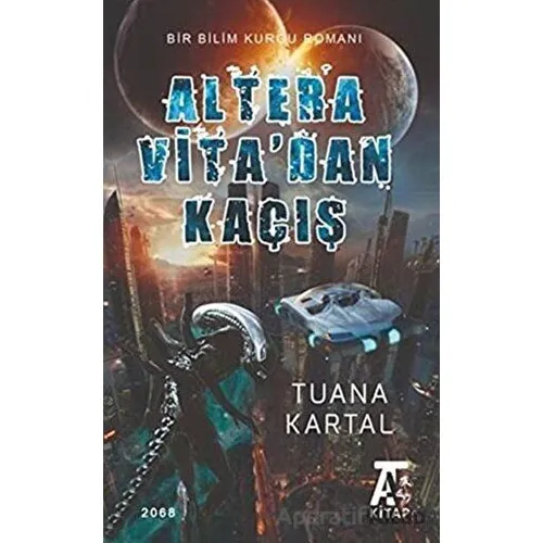 Altera Vitadan Kaçış - Tuana Kartal - Kitap At Yayınları