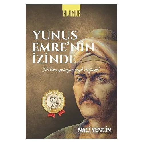 Yunus Emrenin İzinde - Naci Yengin - Ihlamur