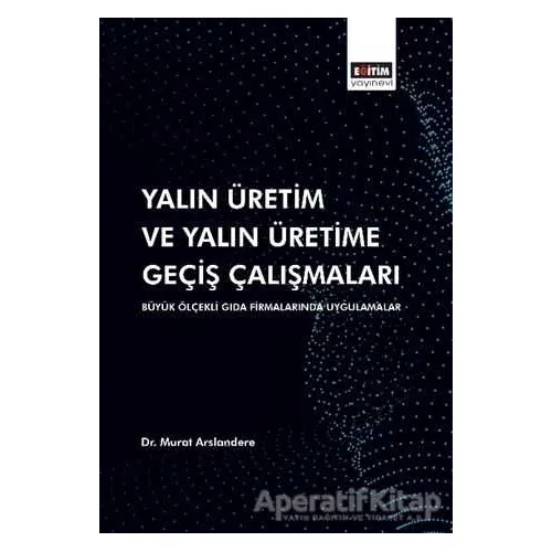 Yalın Üretim ve Yalın Üretime Geçiş Çalışmaları