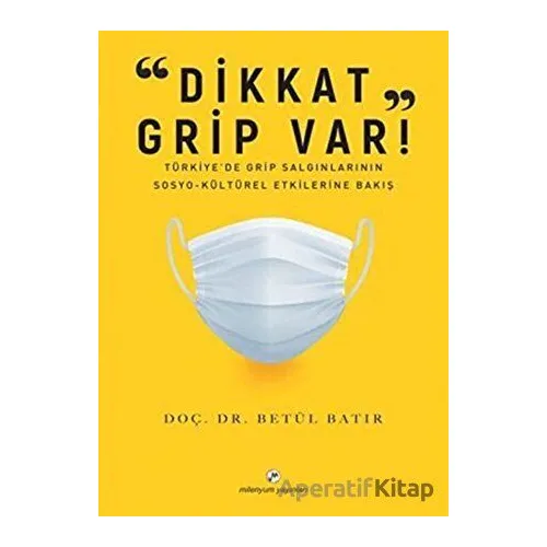 “Dikkat Grip Var - Betül Batır - Milenyum Yayınları