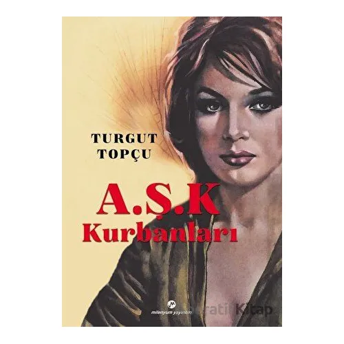 A.Ş.K Kurbanları - Turgut Topçu - Milenyum Yayınları