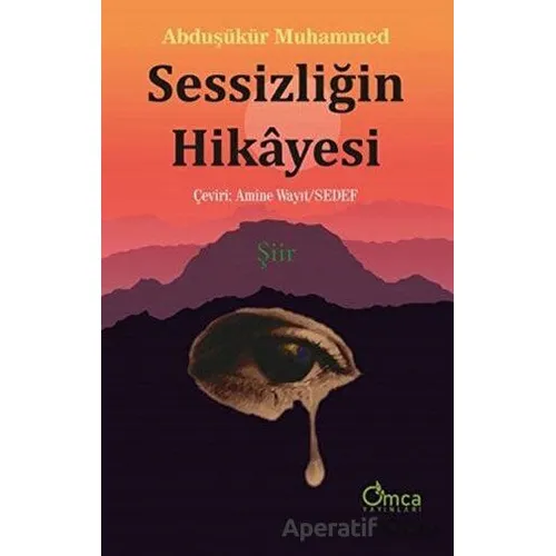 Sessizliğin Hikayesi - Abduşükür Muhammed - Omca Yayınları
