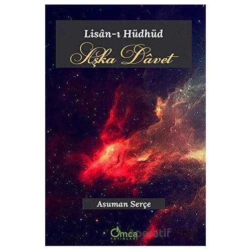 Aşka Davet - Lisan-ı Hüdhüd - Asuman Serçe - Omca Yayınları