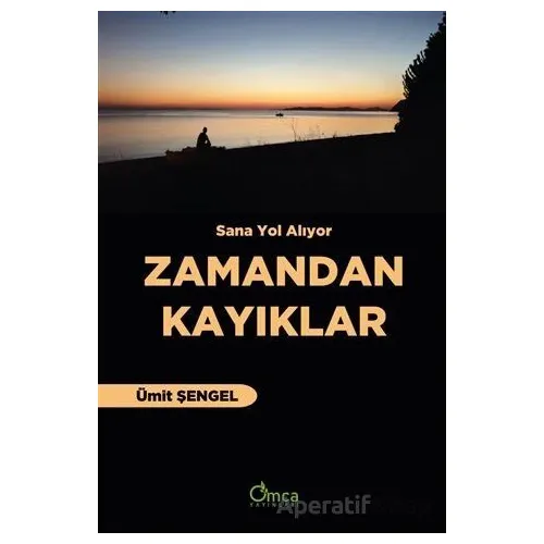 Zamandan Kayıklar - Ümit Şengel - Omca Yayınları