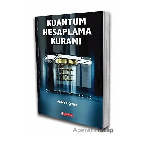 Kuantum Hesaplama Kuramı - Ahmet Çevik - ODTÜ Geliştirme Vakfı Yayıncılık