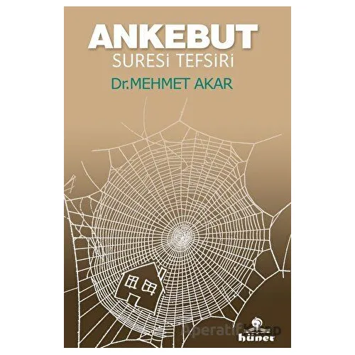 Ankebut Suresi Tefsiri - Mehmet Akar - Hüner Yayınevi