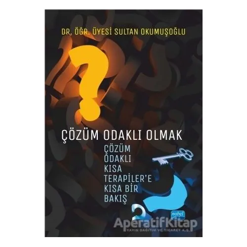 Çözüm Odaklı Olmak - Sultan Okumuşoğlu - Nobel Akademik Yayıncılık