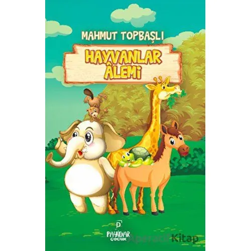 Hayvanlar Alemi - Mahmut Topbaşlı - Payidar Çocuk
