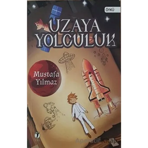Uzaya Yolculuk - Mustafa Yılmaz - İki Eylül Yayınevi