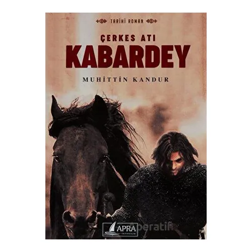 Çerkes Atı Kabardey - Muhittin Kandur - Apra Yayıncılık