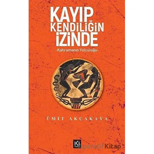 Kayıp Kendiliğin İzinde - Ümit Akçakaya - İki Nokta Kitabevi