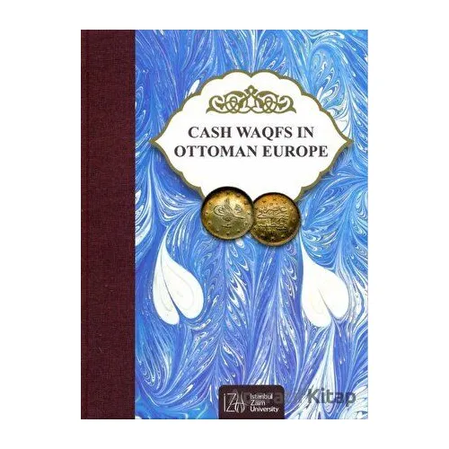 Cash Waqfs In Ottoman Europe - Mehmet Bulut - İstanbul Sabahattin Zaim Üniversitesi Yayınları