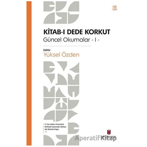 Kitab-ı Dede Korkut - Yüksel Özden - İbn Haldun Üniversitesi Yayınları