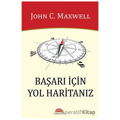 Başarı İçin Yol Haritanız - John C. Maxwell - Kreatif Yayınları