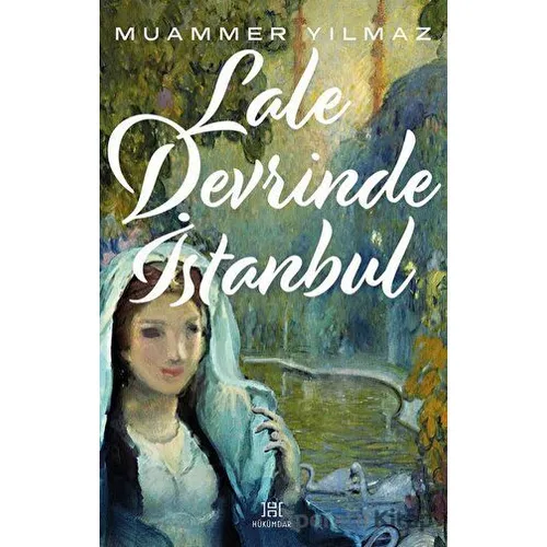 Lale Devrinde İstanbul - Muammer Yılmaz - Hükümdar Yayınları