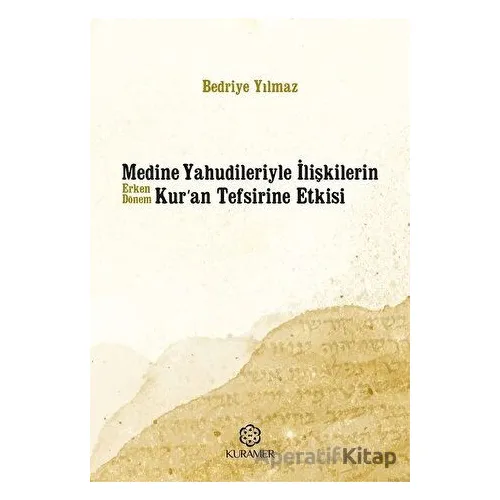 Medine Yahudileriyle İlişkilerin Erken Dönem Kur’an Tefsirine Etkisi