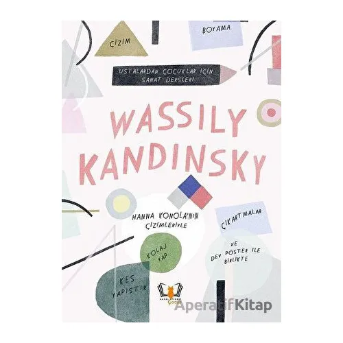 Wassily Kandinsky - Ustalardan Çocuklar İçin Sanat Dersleri - Rachel Williams - Hayalperest Çocuk