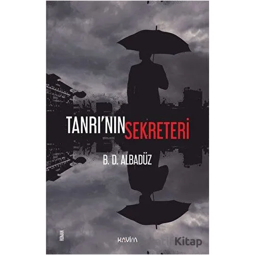Tanrının Sekreteri - B. D. Albadüz - Kavim Yayıncılık