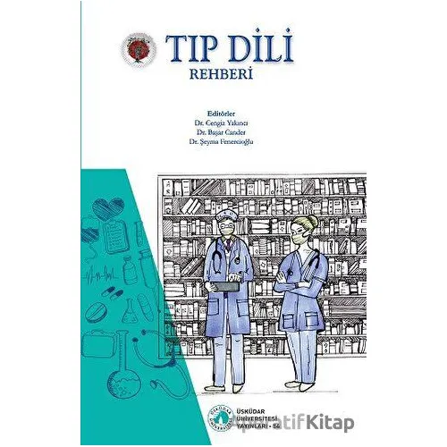 Tıp Dili Rehberi - Kolektif - Üsküdar Üniversitesi Yayınları