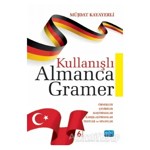 Kullanışlı Almanca Gramer Rehberi - Müjdat Kayayerli - Nobel Akademik Yayıncılık