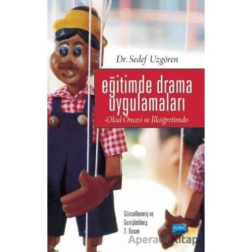 Eğitimde Drama Uygulamaları- Okul Öncesi ve İlköğretimde - Sedef Uzgören - Nobel Akademik Yayıncılık