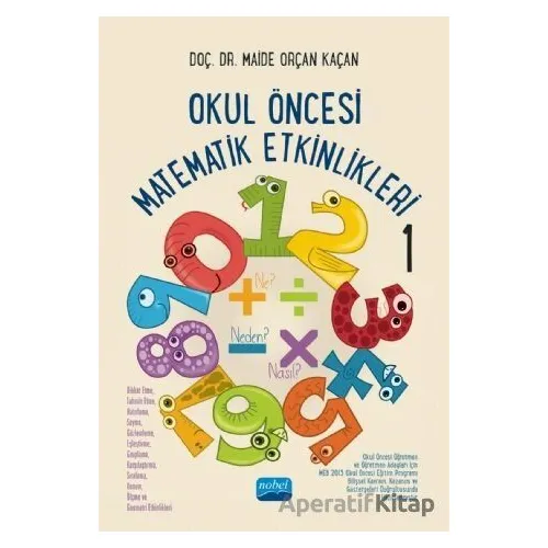 Okul Öncesi Matematik Etkinlikleri 1 - Maide Orçan Kaçan - Nobel Akademik Yayıncılık