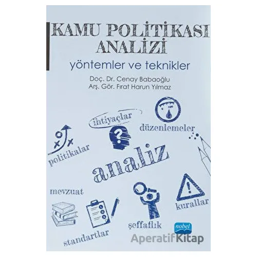 Kamu Politikası Analizi Yöntemler ve Teknikler - Cenay Babaoğlu - Nobel Akademik Yayıncılık