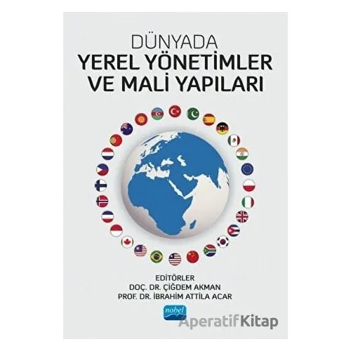 Dünyada Yerel Yönetimler ve Mali Yapıları - Çiğdem Akman - Nobel Akademik Yayıncılık