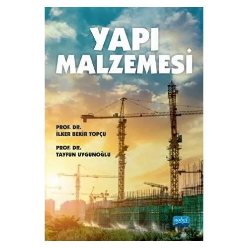 Yapı Malzemesi - Tayfun Uygunoğlu - Nobel Akademik Yayıncılık