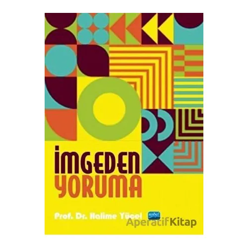 İmgeden Yoruma - Halime Yücel - Nobel Akademik Yayıncılık