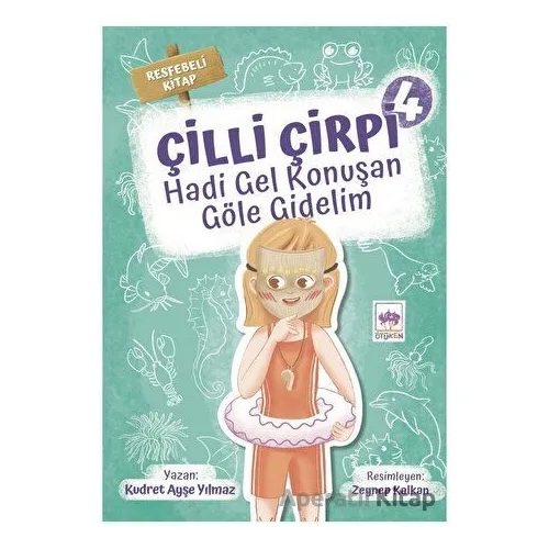 Hadi Gel Konuşan Göle Gidelim - Çilli Çirpi 4 - Kudret Ayşe Yılmaz - Ötüken Çocuk Yayınları