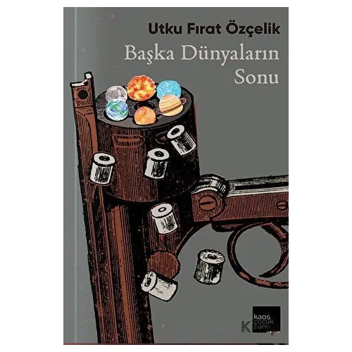 Başka Dünyaların Sonu - Utku Fırat Özçelik - Kaos Çocuk Parkı Yayınları