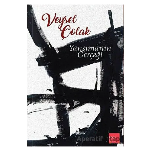 Yansımanın Gerçeği - Veysel Çolak - Kaos Çocuk Parkı Yayınları