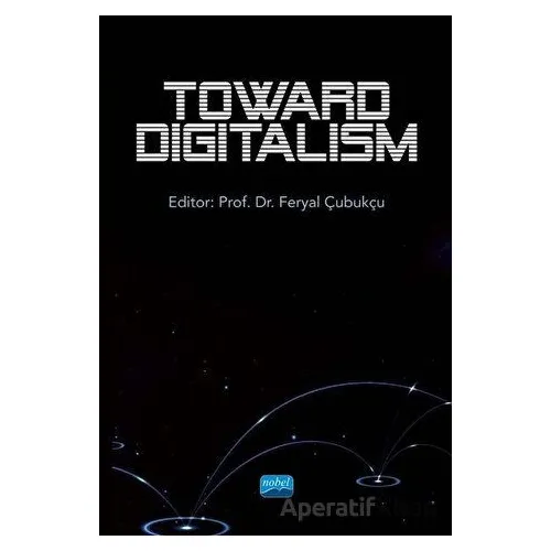 Toward Digitalism - Kolektif - Nobel Akademik Yayıncılık