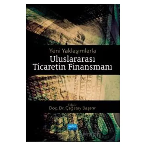 Yeni Yaklaşımlarla Uluslararası Ticaretin Finansmanı - Özer Yılmaz - Nobel Akademik Yayıncılık