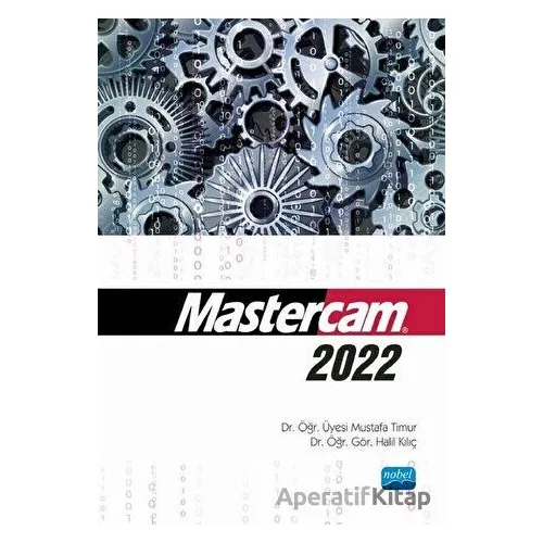 Mastercam 2022 - Mustafa Timur - Nobel Akademik Yayıncılık