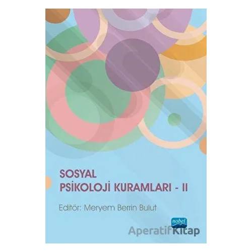 Sosyal Psikoloji Kuramları II - Kolektif - Nobel Akademik Yayıncılık