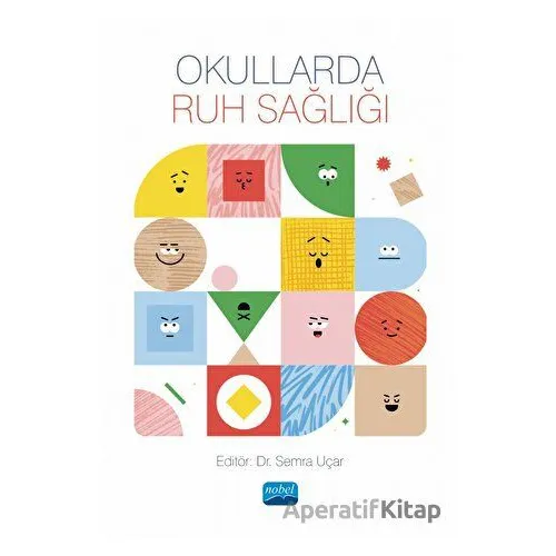 Okullarda Ruh Sağlığı - Kolektif - Nobel Akademik Yayıncılık