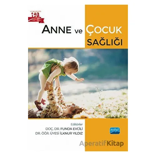 Anne ve Çocuk Sağlığı - Şenay Aras Doğan - Nobel Akademik Yayıncılık