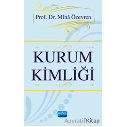 Kurum Kimliği - Mina Özevren - Nobel Akademik Yayıncılık