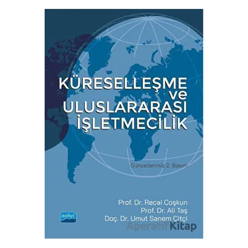 Küreselleşme ve Uluslararası İşletmecilik - Recai Coşkun - Nobel Akademik Yayıncılık