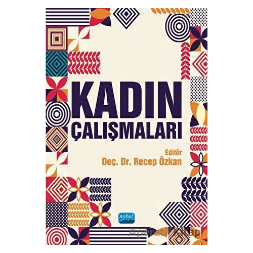 Kadın Çalışmaları - Kolektif - Nobel Akademik Yayıncılık