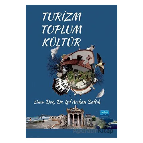 Turizm - Toplum - Kültür - Kolektif - Nobel Akademik Yayıncılık