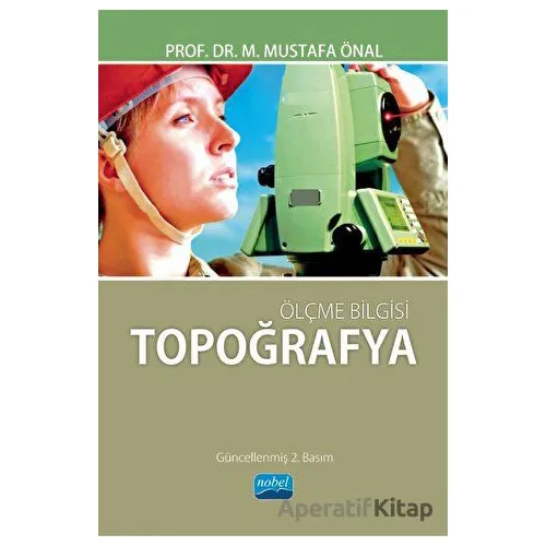 Ölçme Bilgisi - Topoğrafya - M. Mustafa Önal - Nobel Akademik Yayıncılık