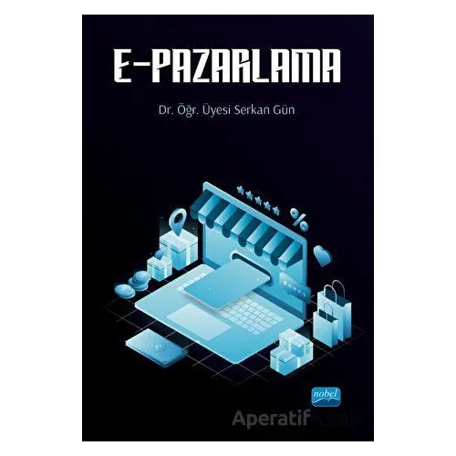 E-Pazarlama - Serkan Gün - Nobel Akademik Yayıncılık