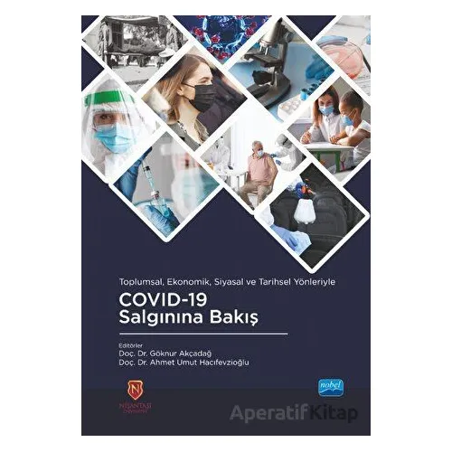 Toplumsal, Ekonomik, Siyasal ve Tarihsel Yönleriyle COVID-19 Salgınına Bakış