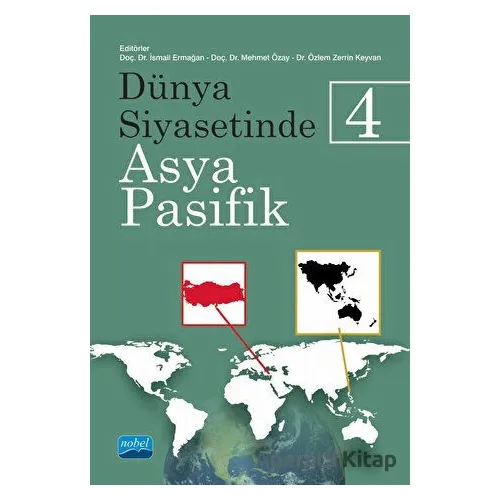 Dünya Siyasetinde Asya - Pasifik 4 - Kolektif - Nobel Akademik Yayıncılık