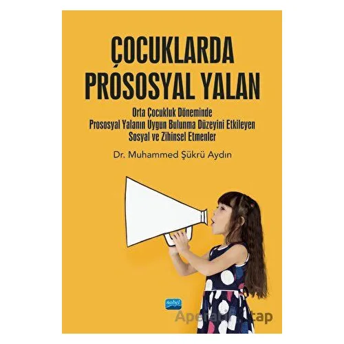 Çocuklarda Prososyal Yalan - Muhammed Şükrü Aydın - Nobel Akademik Yayıncılık