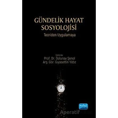 Gündelik Hayat Sosyolojisi - Kolektif - Nobel Akademik Yayıncılık